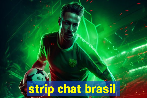 strip chat brasil